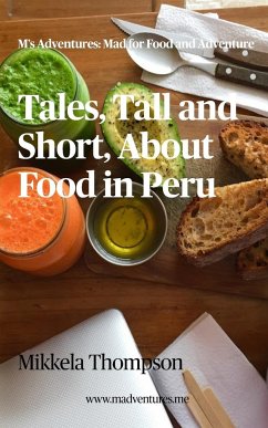 Tales, Tall and Short, About Food in Peru - Thompson, Mikkela