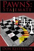 Pawns: Stalemate: The Behind the Scenes Story: From ground troops in Vietnam up through the Tet Offensive