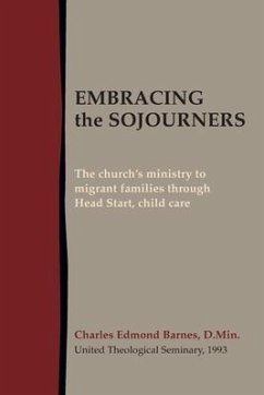 Embracing the Sojourners: The church's ministry to migrant families through Head Start, child care - Barnes, Charles Edmond