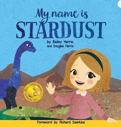 My Name is Stardust - Harris, Bailey; Harris, Douglas