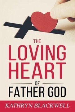 The Loving Heart of Father God - Blackwell, Kathryn