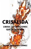 Crisálida: Liberalas Emociones Que Te Detienen