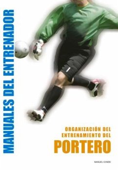 Portero: Organización del Entrenamiento - Conde, Manuel