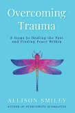 Overcoming Trauma (eBook, ePUB) Overcoming Trauma (eBook, ePUB)