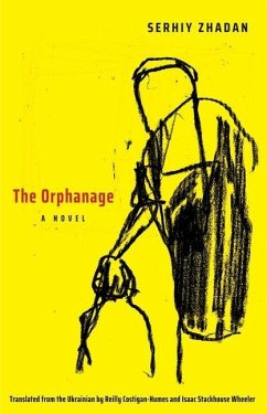 The Orphanage - Zhadan, Serhiy;Costigan-humes, Reilly;Wheeler, Isaac Stackhous