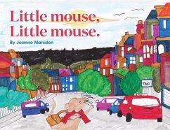 Little mouse, Little mouse. - Marsden, Joanne