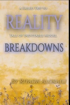 A Failed Trip to Reality (Tale of Inevitable Model Breakdowns) - Alokaili, Riyadh