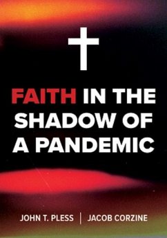 Faith in the Shadow of a Pandemic - Pless, John; Corzine, Jacob