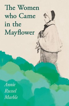 The Women who Came in the Mayflower - Marble, Annie Russel