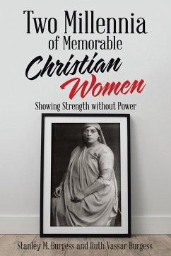 Two Millennia of Memorable Christian Women - Burgess, Stanley M.; Burgess, Ruth Vassar