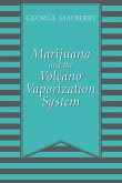 Marijuana and the Volcano Vaporization System