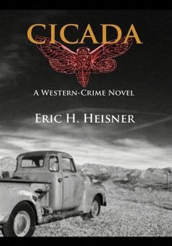 Cicada: a western crime novel - Heisner, Eric H.