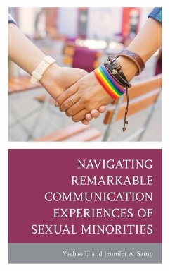 Navigating Remarkable Communication Experiences of Sexual Minorities - Li, Yachao; Samp, Jennifer A.