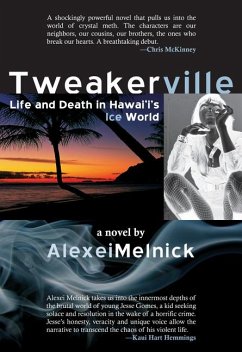 Tweakerville: Life and Death in Hawaii's Ice World: A Novel Cover Tweakerville: Life and Death in Hawaii's Ice World: A Novel