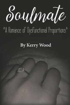 Soulmate: A Romance of Dysfunctional Proportions - Wood, Kerry