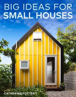 Big Ideas for Small Houses - Foster, Catherine