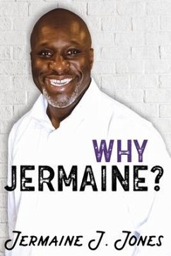 Why Jermaine? - Jones, Jermaine J.