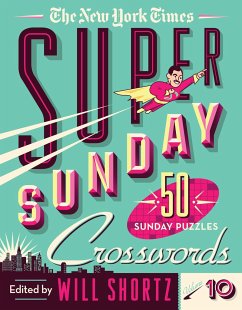 The New York Times Super Sunday Crosswords Volume 10 - New York Times