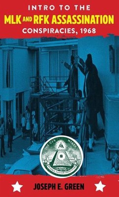 CIA Makes Science Fiction Unexciting #8: Intro to the Mlk and Rfk Assassination Conspiracies: 1968 - Green, Joseph E.