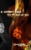 A Lover's Tale For The Lover In You
