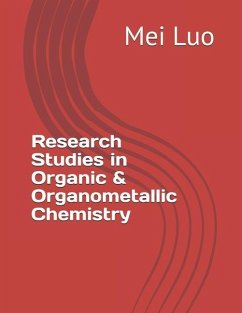 Research Studies in Organic & Organometallic Chemistry: by Mei Luo - Luo, Mei