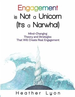 Engagement is Not a Unicorn (It's a Narwhal) - Lyon, Heather