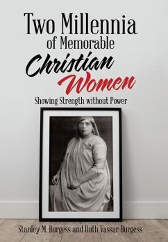 Two Millennia of Memorable Christian Women - Burgess, Stanley M.; Burgess, Ruth Vassar