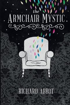 The Armchair Mystic: Adventures Within! - Abbot, Richard