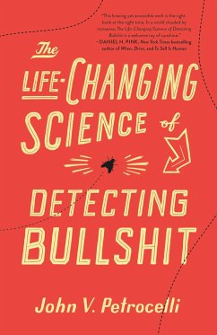 The Life-Changing Science of Detecting Bullshit - Petrocelli, John V.
