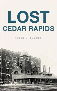 Lost Cedar Rapids - Looney, Peter D.