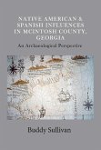 Native American & Spanish Influences in McIntosh County, Georgia: An Archaeological Perspective Volume 1