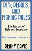 PJ's, Pearls and Fishing Poles: Life Lessons of Style and Substance