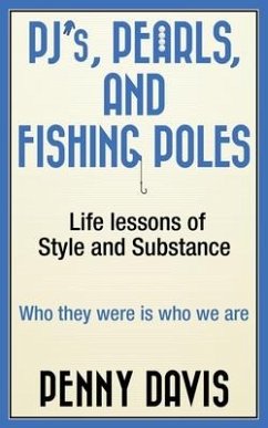 PJ's, Pearls and Fishing Poles: Life Lessons of Style and Substance - Davis, Penny