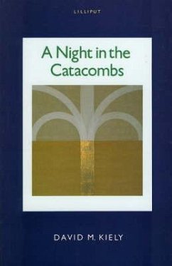 A Night in the Catacombs: Fictional Portraits of Ireland's Literati - Kiely, M.