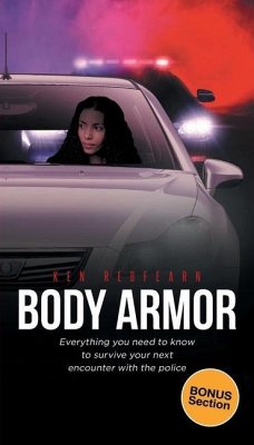 Body Armor: Everything you need to know to survive your next encounter with the police - Redfearn, Ken