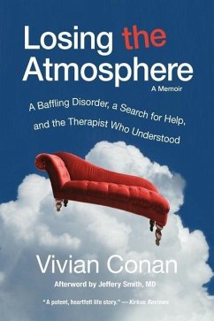 Losing the Atmosphere, A Memoir: A Baffling Disorder, a Search for Help, and the Therapist Who Understood - Conan, Vivian