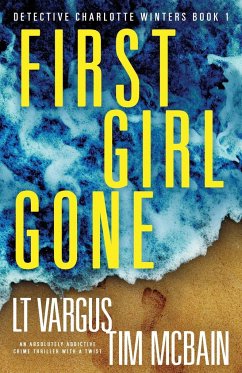 First Girl Gone - Vargus, L. T.; McBain, Tim