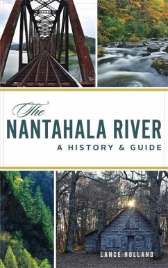 Nantahala River: A History & Guide - Holland, Lance