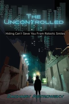 The Uncontrolled: Hiding Can't Save You From Invisible Illusions - Astrowsky, Zachary