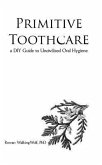 Primitive Toothcare Primitive Toothcare