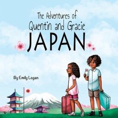 The Adventures of Quentin and Gracie: Japan - Logan, Emily