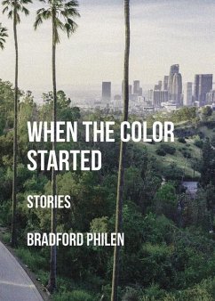 When the Color Started: Stories - Philen, Bradford