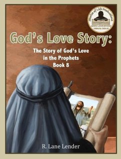 God's Love Story Book 8: The Story of God's Love in the Prophets - Lender, R. Lane