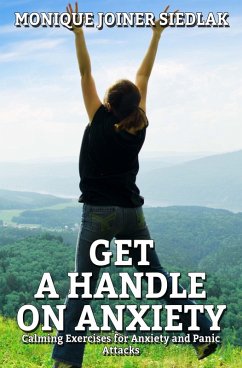 Get a Handle on Anxiety (Get A Handle on Life, #1) (eBook, ePUB) - Siedlak, Monique Joiner