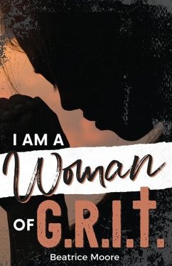 I Am A Woman of Grit - Moore, Beatrice