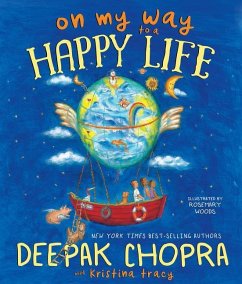 On My Way to a Happy Life - Chopra, Deepak, M.D.