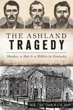 The Ashland Tragedy - Castle, H E Joe; Huff, J M