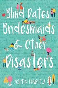 Blind Dates, Bridesmaids & Other Disasters - Hadley, Aspen