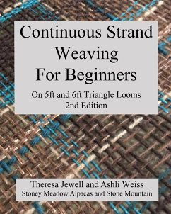 Continuous Strand Weaving For Beginners; On 5ft and 6ft Triangle Looms - Jewell, Theresa; Weiss, Ashli