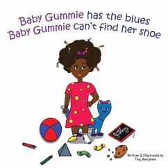 Baby Gummie has the blues Baby Gummie can't find her shoe - Marjanee, Taaj
